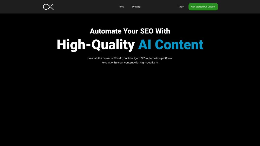 Chadix: AI SEO Automation, High-Quality Content & Ranking Boost